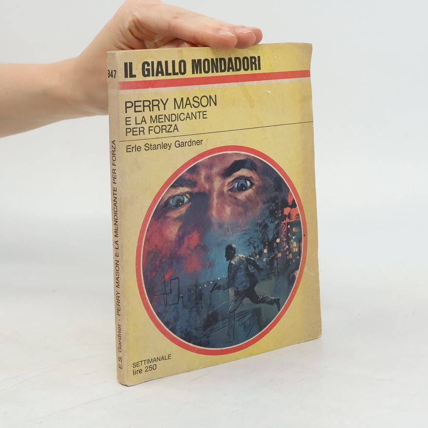 Erle Stanley Gardner Perry Mason e la mendicante per forza
