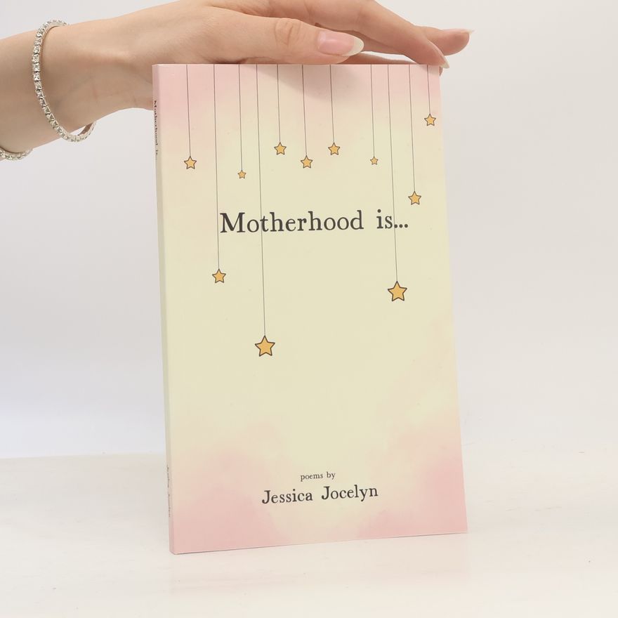 Jessica Jocelyn Motherhood Is...