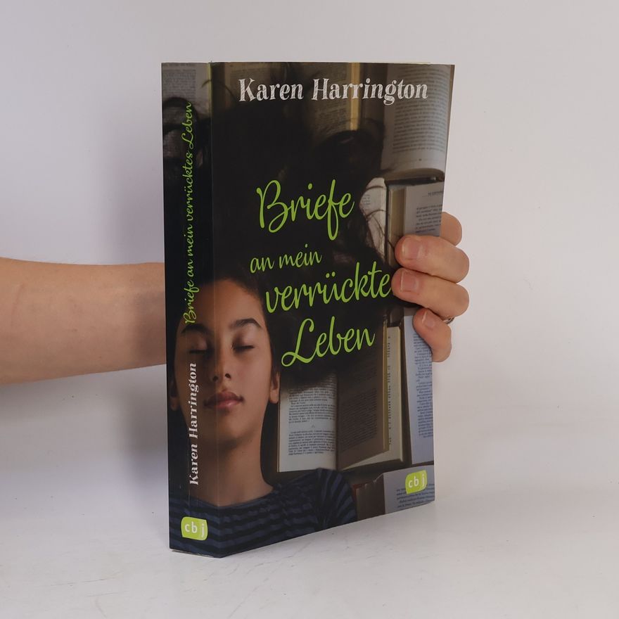 Karen Harrington Briefe an mein verrücktes Leben