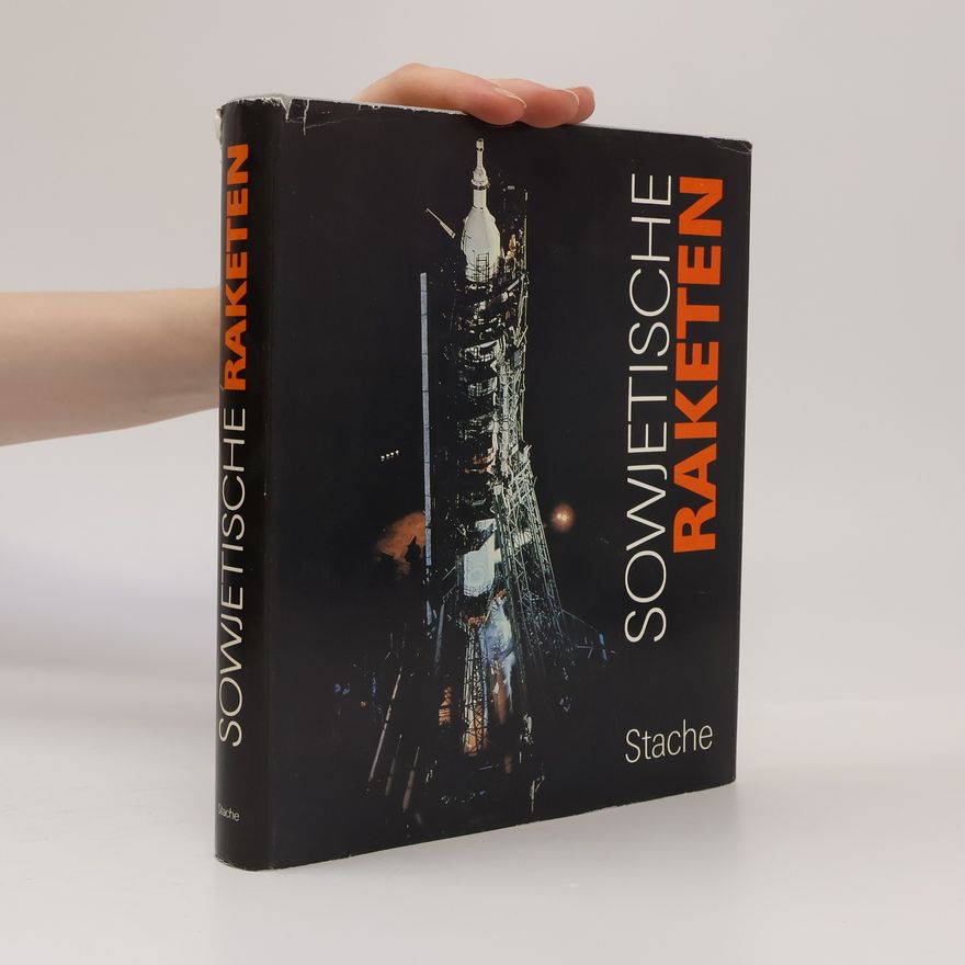 Peter Stache Sowjetische Raketen im Dienst von Wissenschaft und Verteidigung