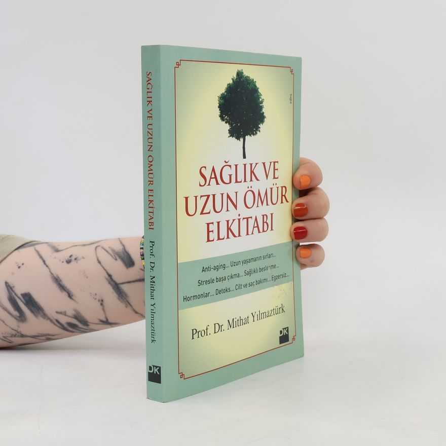 Mithat Yılmaztürk Sağlık ve Uzun Ömür Elkitabı
