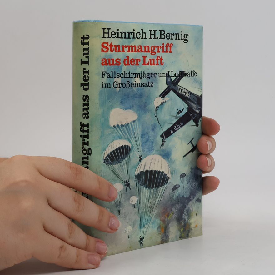 Heinrich H. Bernig Sturmangriff aus der Luft