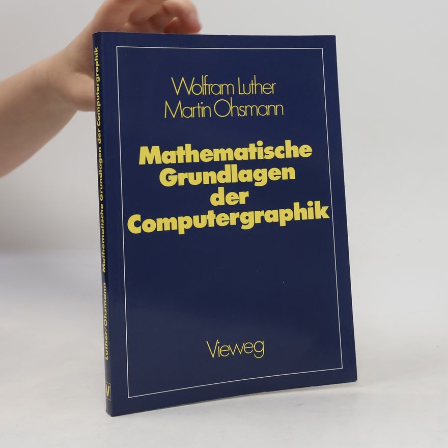 Wolfram Luther Mathematische Grundlagen der Computergraphik