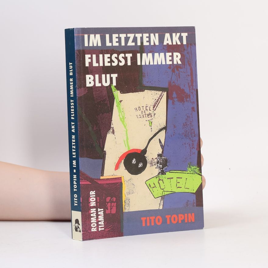 Tito Topin Im letzten Akt fliesst immer Blut