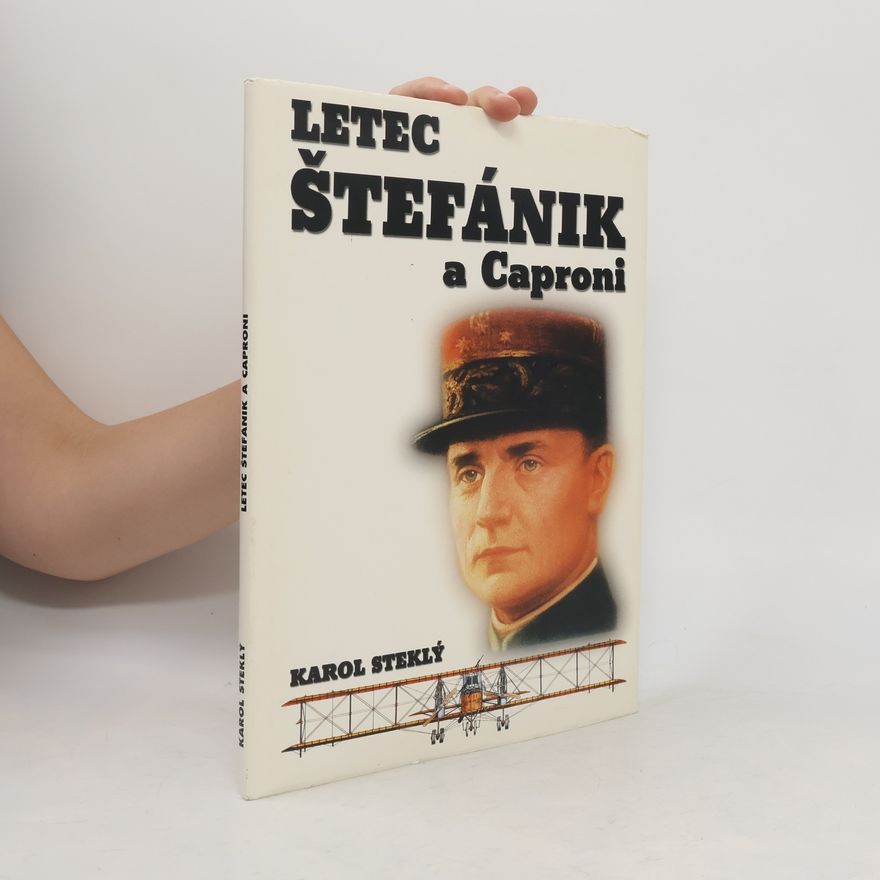 Karol Steklý Letec Štefánik a Caproni
