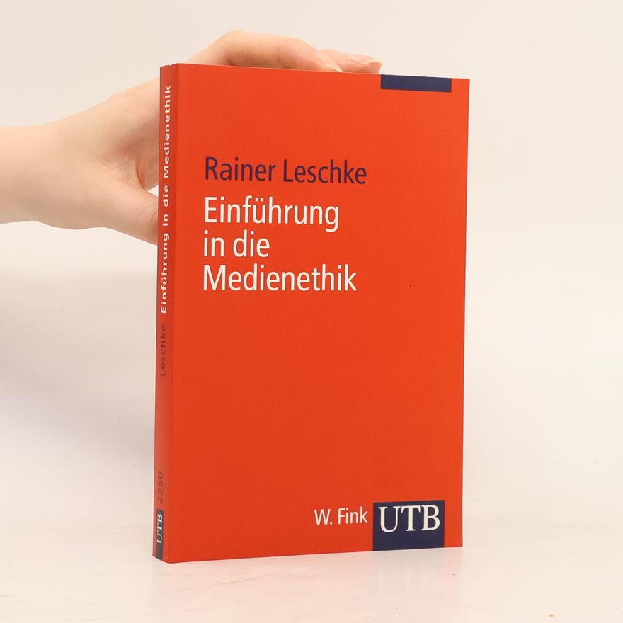 Rainer Leschke UTB - 2250: Einführung in die Medienethik