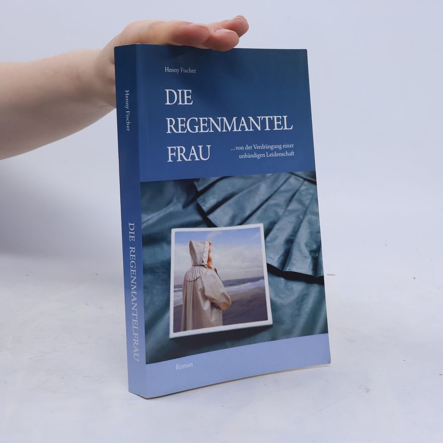 Henny Fischer Die Regenmantelfrau