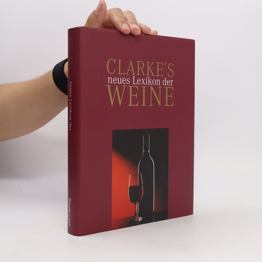 Oz Clarke Clarke´s neues Lexikon der Weine