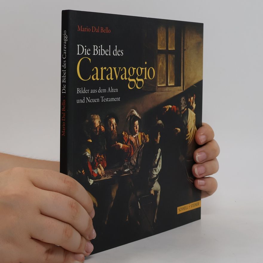Mario Dal Bello Die Bibel des Caravaggio