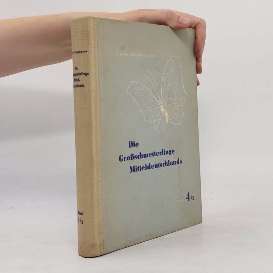Arno Bergmann Die Großschmetterlinge Mitteldeutschlands 4/2