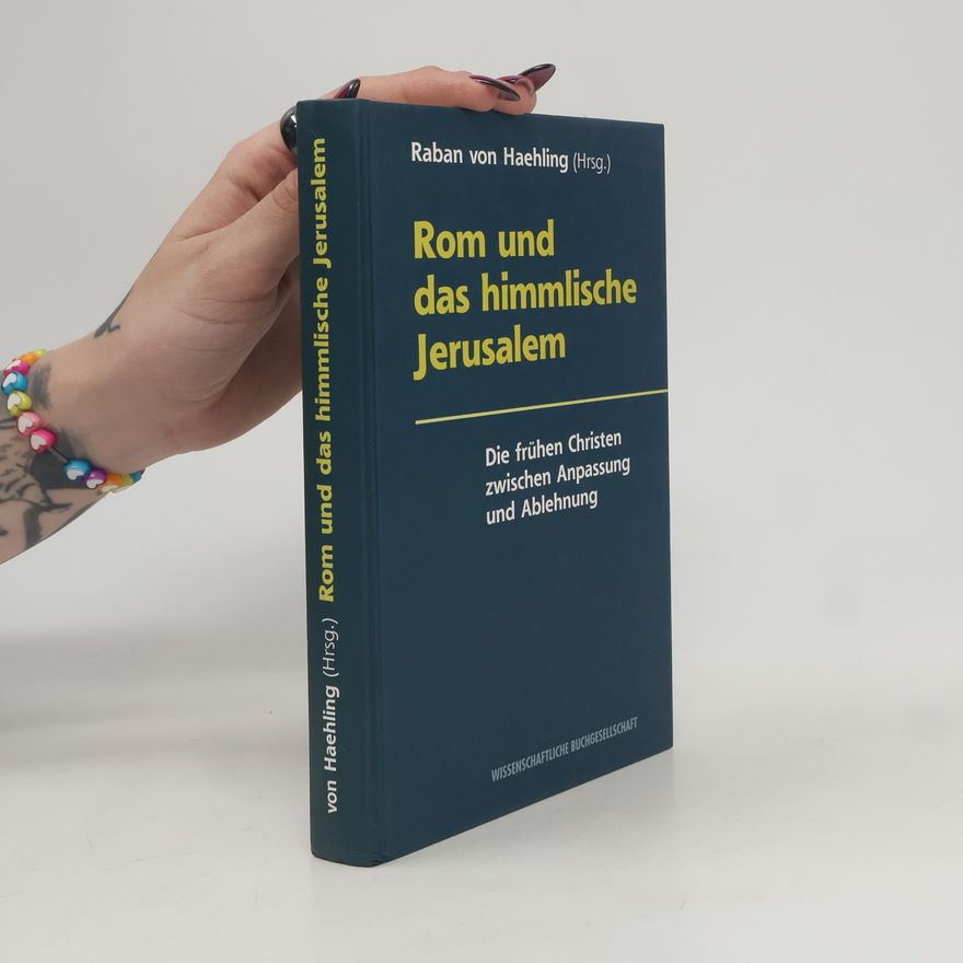 Raban von Haehling Rom und das himmlische Jerusalem