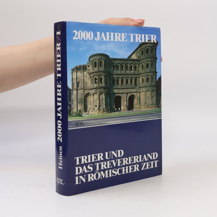 Karl-Heinz Heinen Trier und das Trevererland in römischer Zeit