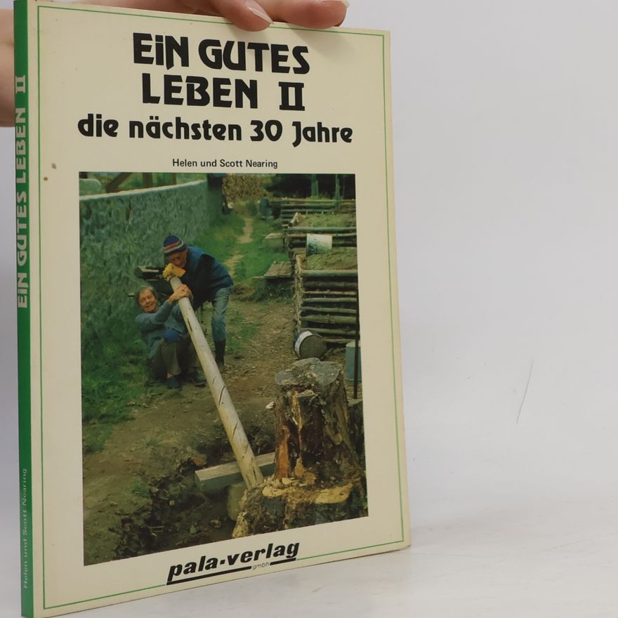 Scott Nearing Ein gutes Leben II