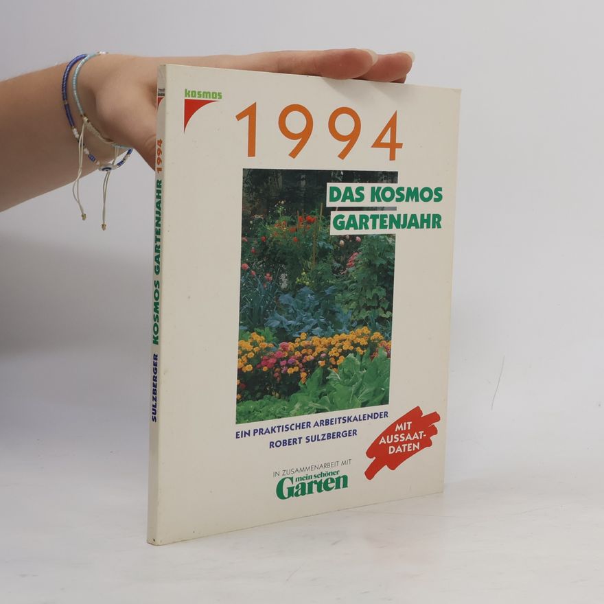 Robert Sulzberger 1994. Das kosmos Gartenjahr