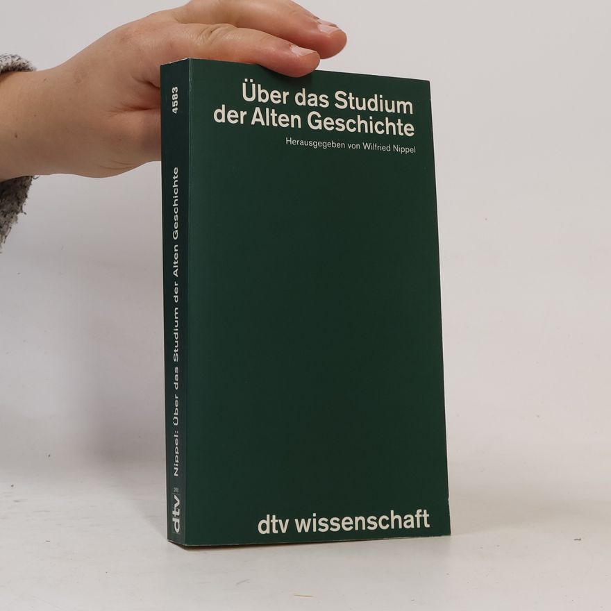 Wilfried Nippel Über das Studium der Alten Geschichte