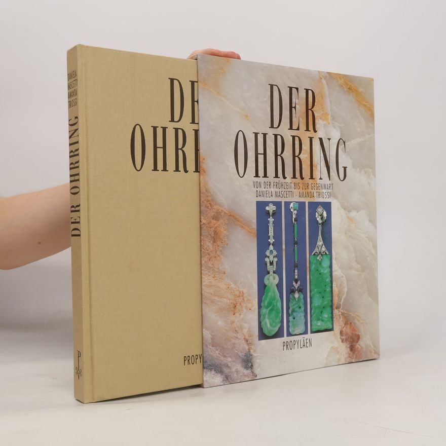 Daniela Mascetti Der Ohrring von der Frühzeit bis zur Gegenwart