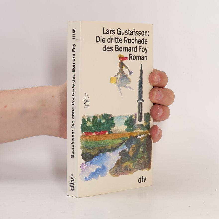 Lars Gustafsson Die dritte Rochade des Bernard Foy