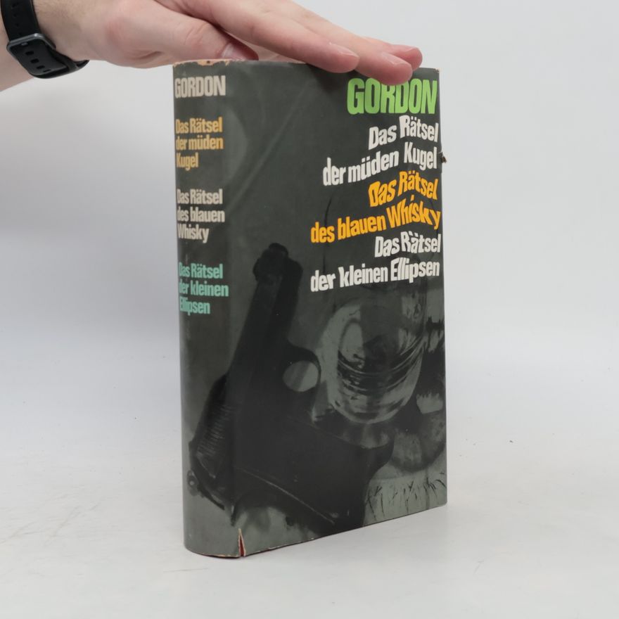 Glenn Gordon Das Rätsel der müden Kugel. Das Rätsel des blauen Whisky. Das Rätsel der kleine Ellipsen