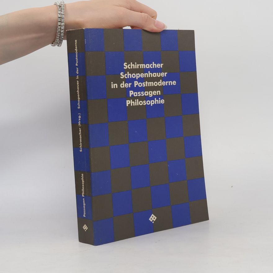 Wolfgang Schirmacher Schopenhauer in der Postmoderne