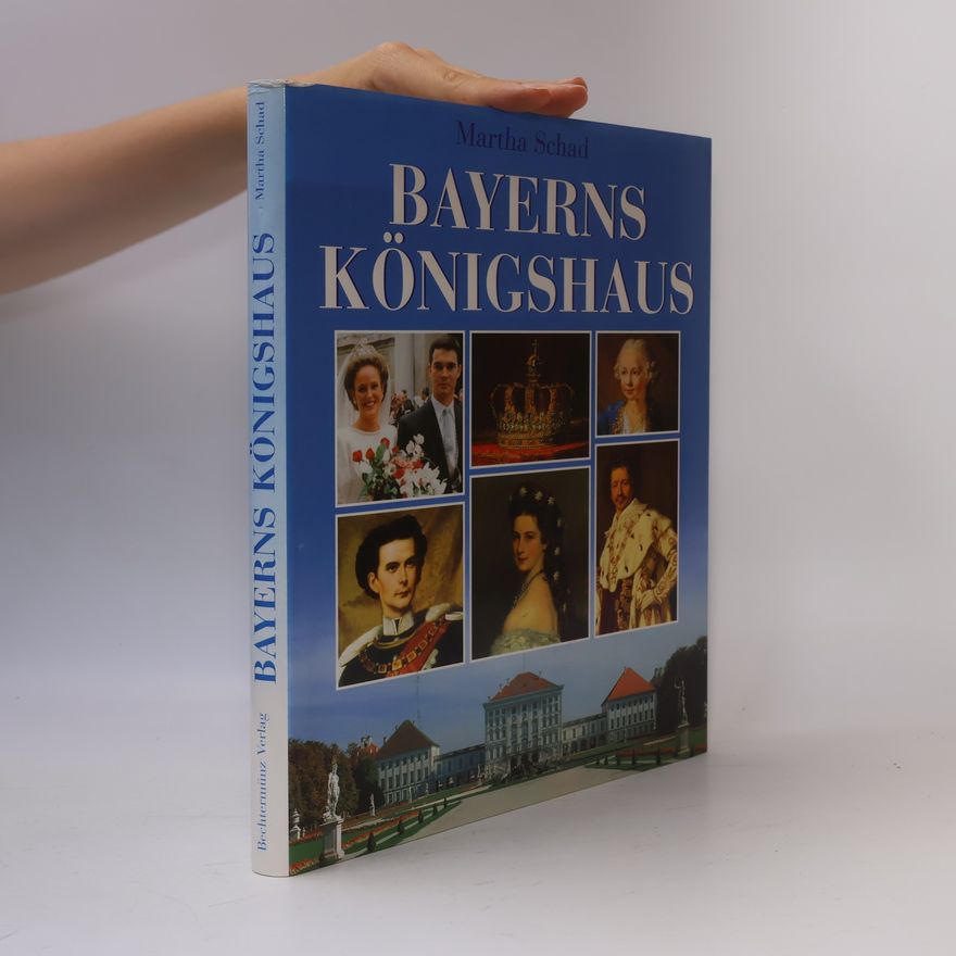 Martha Schad Bayerns Königshaus