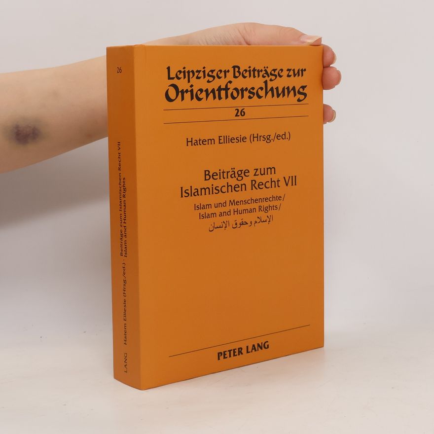 Gesellschaft für Arabisches und Islamisches Recht. Jahrestagung Leipziger Beiträge zur Orientforschung - 26: Beiträge zum islamischen Recht VII