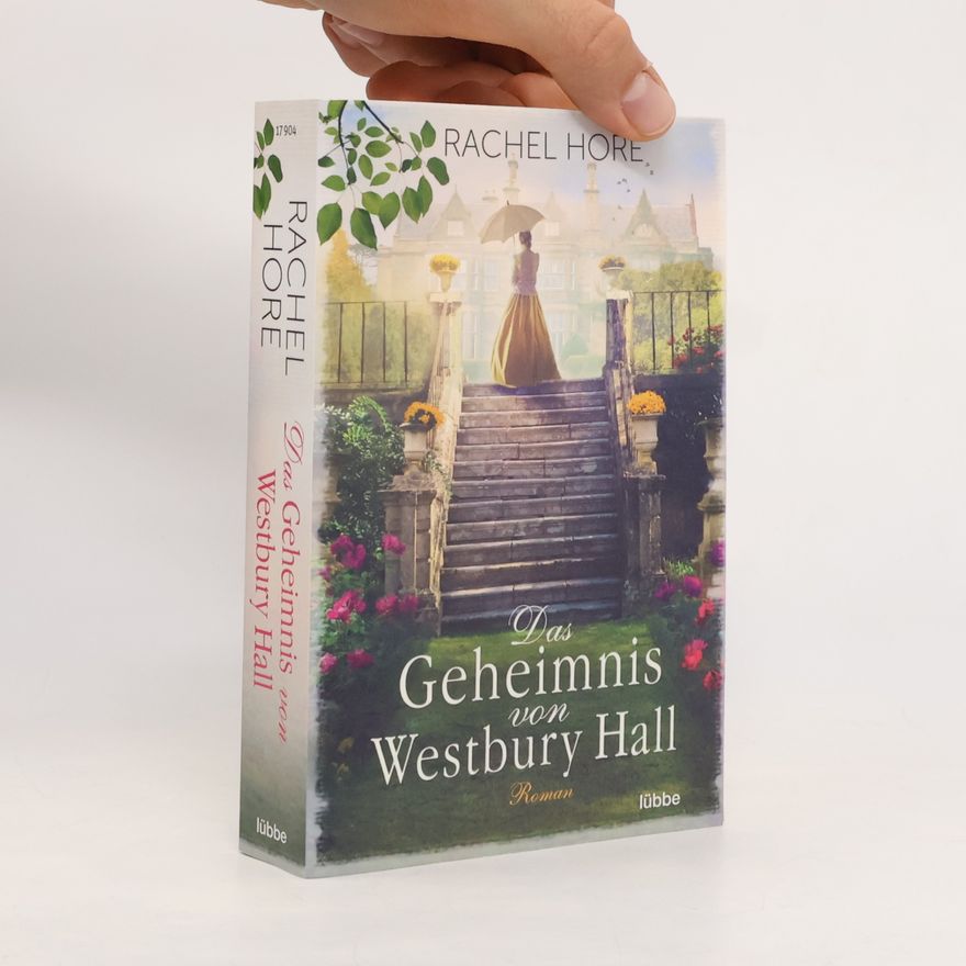 Rachel Hore Das Geheimnis von Westbury Hall
