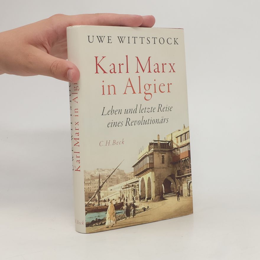 Uwe Wittstock Karl Marx in Algier