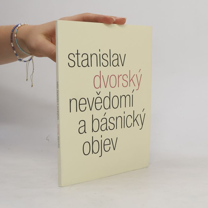 Stanislav Dvorský Nevědomí a básnický objev
