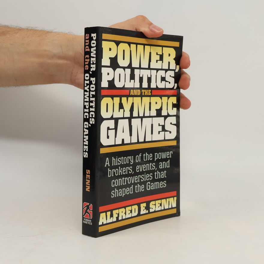Alfred Erich Senn Power, Politics, and the Olympic Games