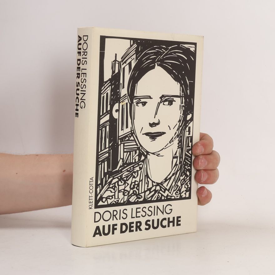 Doris Lessing Auf der Suche. Eine Dokumentation