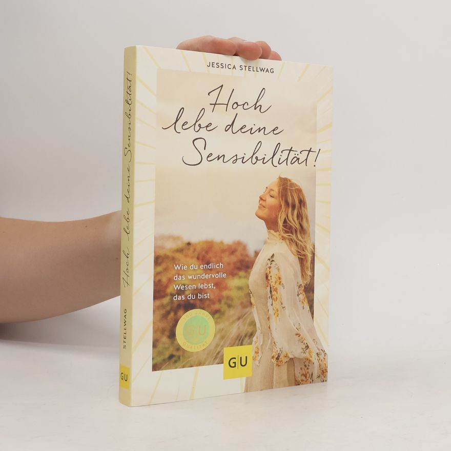 Jessica Stellwag Hoch lebe deine Sensibilität!