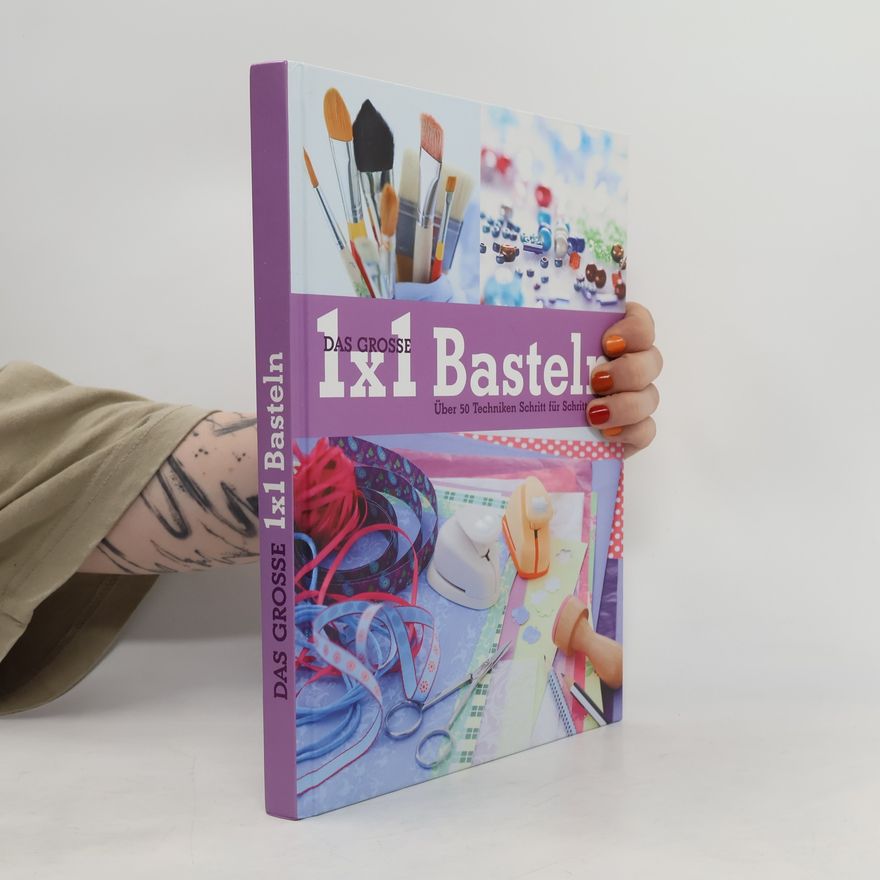 Autorenkollektiv Das Grosse 1x1 Basteln