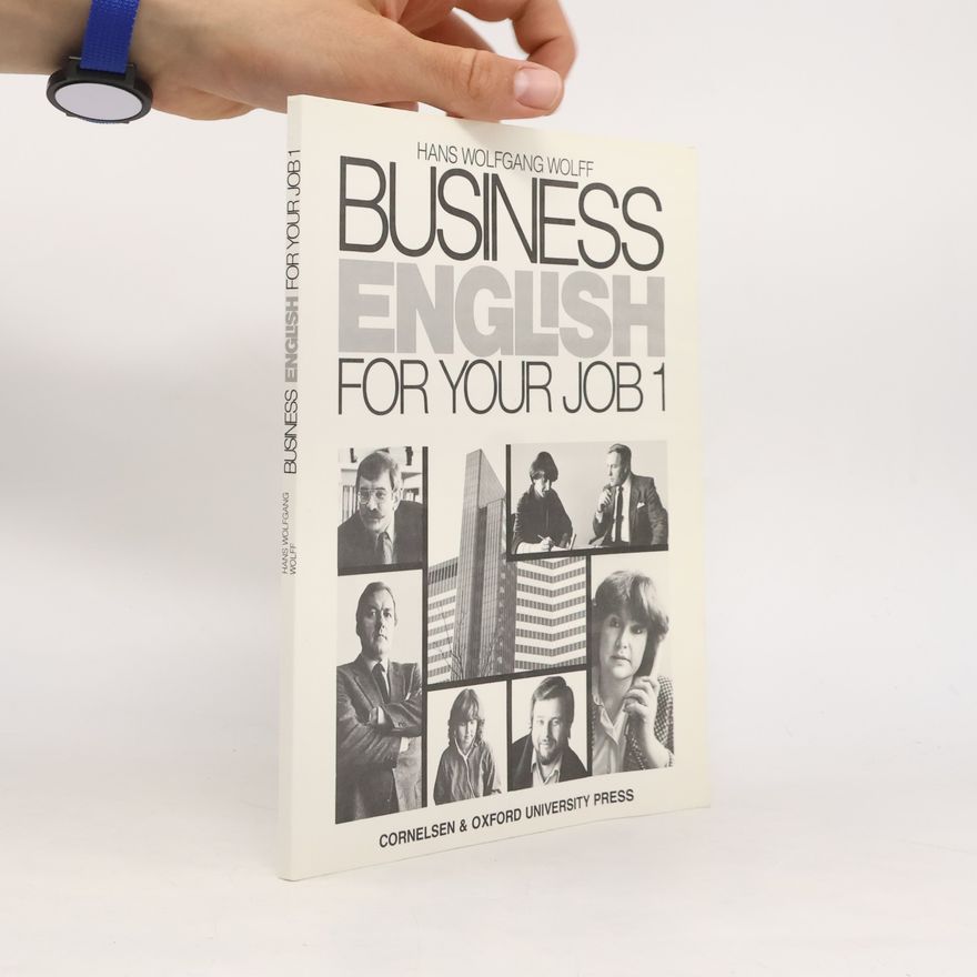 Hans Wolfgang Wolff Business English for Your Job
