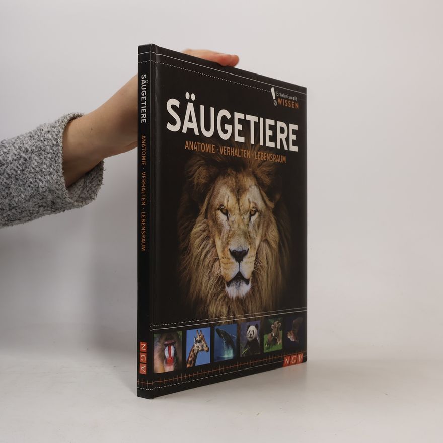 Autorenkollektiv Säugetiere. Anatomie, Verhalten, Lebensraum