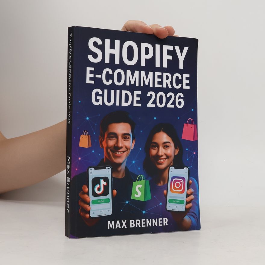 Max Brenner Business: Praxis-Blueprints für 2026 - 6: Shopify E-Commerce Guide 2026