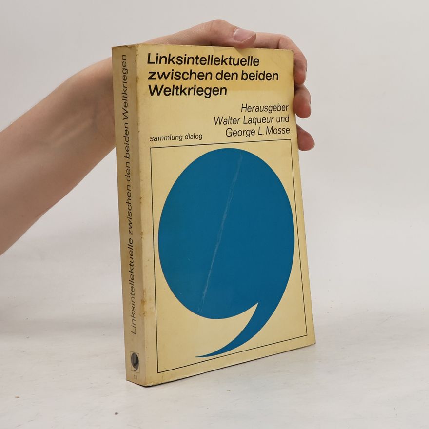 George Mosse Linksintellektuelle zwischen den beiden Weltkriegen