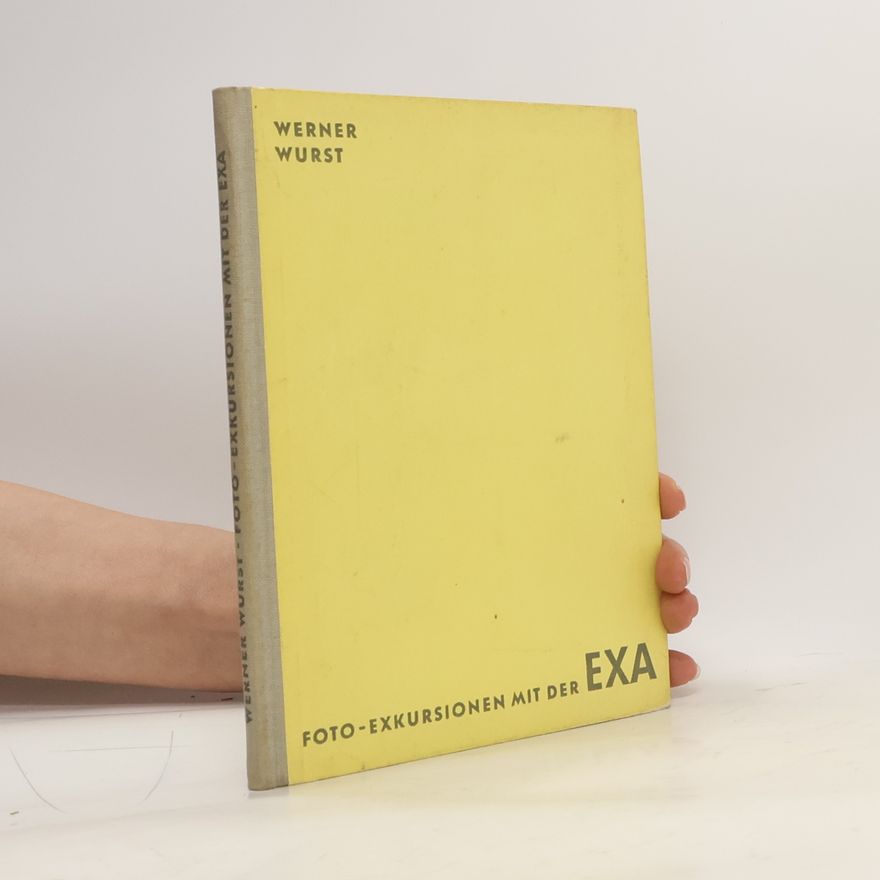 Werner Wurst Foto-Exkursionen Mit Der Exa