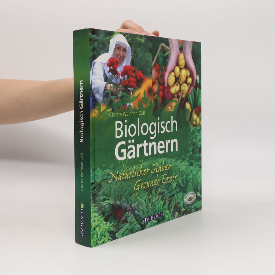 Christa Weinrich Biologisch gärtnern
