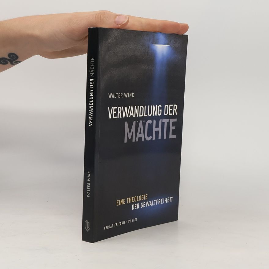 Walter Wink Verwandlung der Mächte