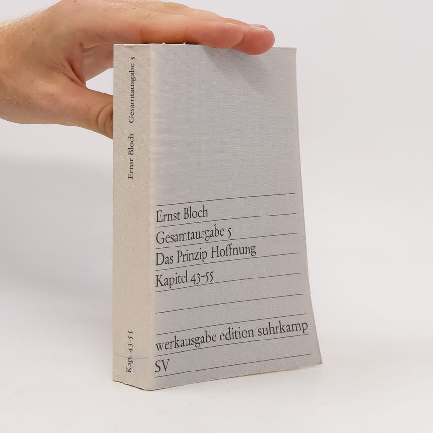 Ernst Bloch Gesamtausgabe 5. Das Prinzip Hoffnung 43-55