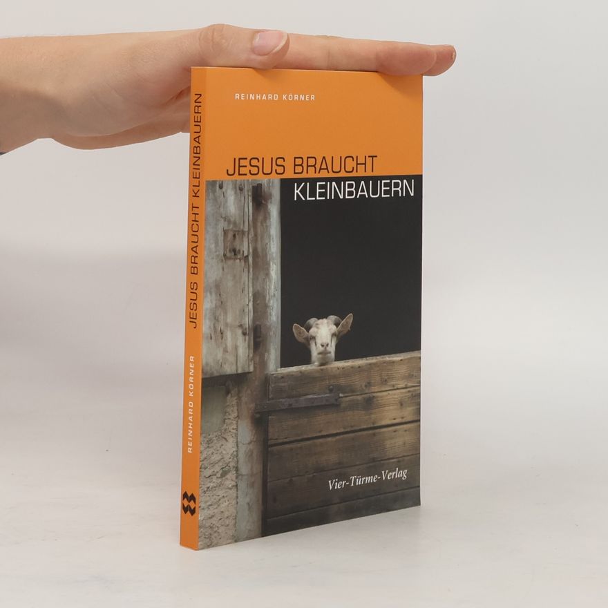 Reinhard Körner Jesus braucht Kleinbauern