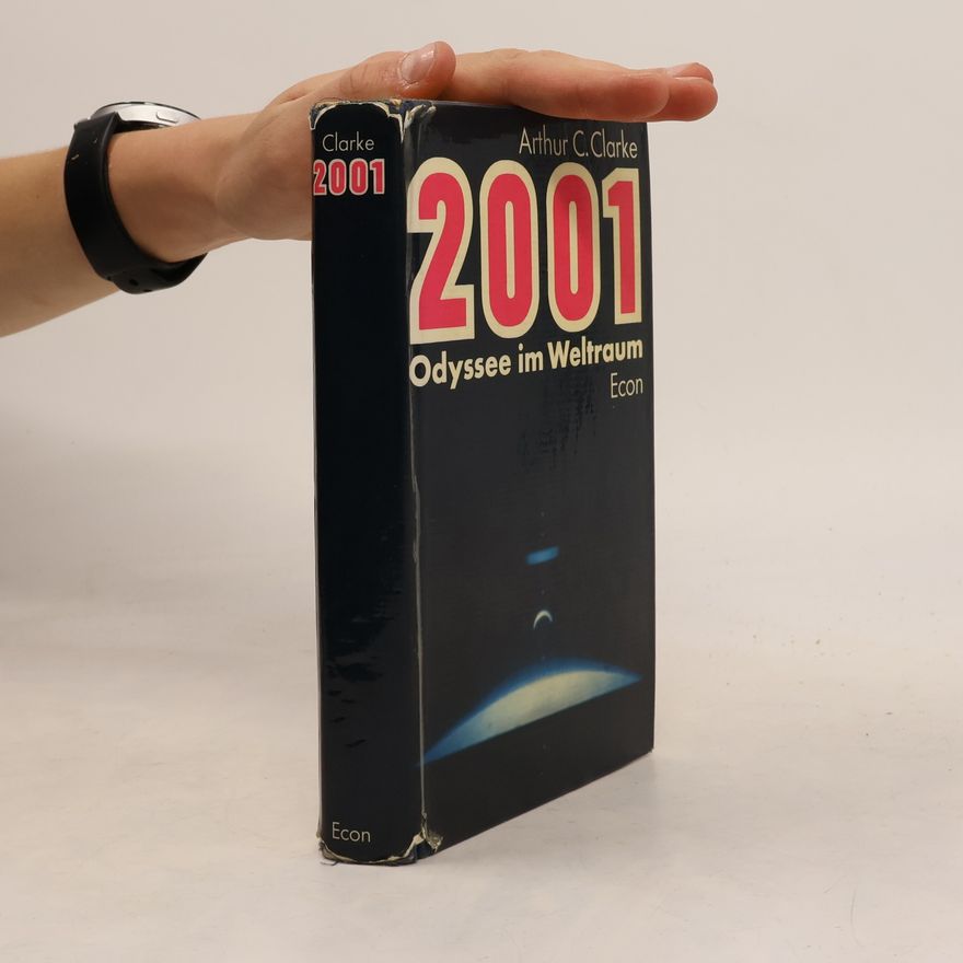 Arthur C. Clarke 2001. Odyssee im Weltraum