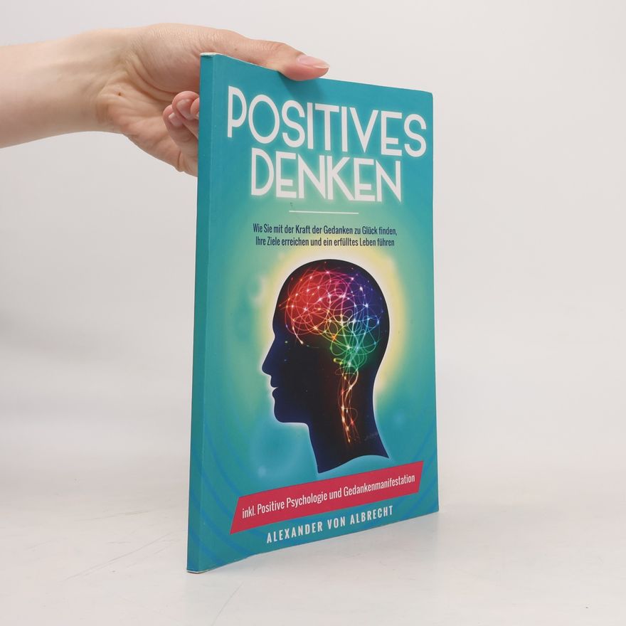 Alexander von Albrecht Positives Denken