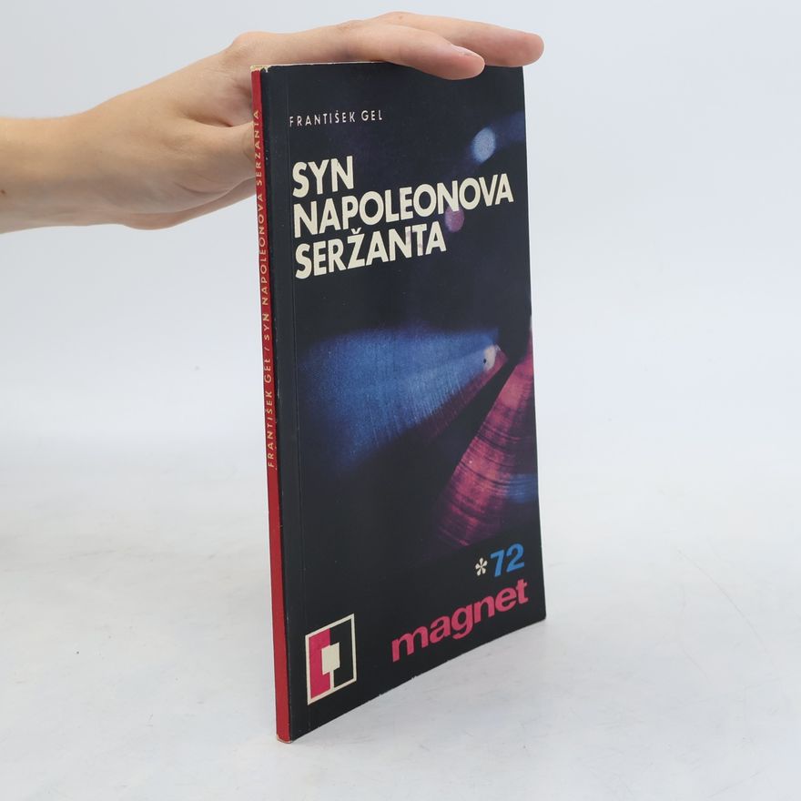 František Gel Syn Napoleonova seržanta