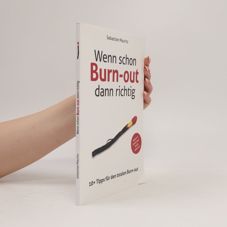 Sebastian Mauritz Wenn schon Burn-out, dann richtig
