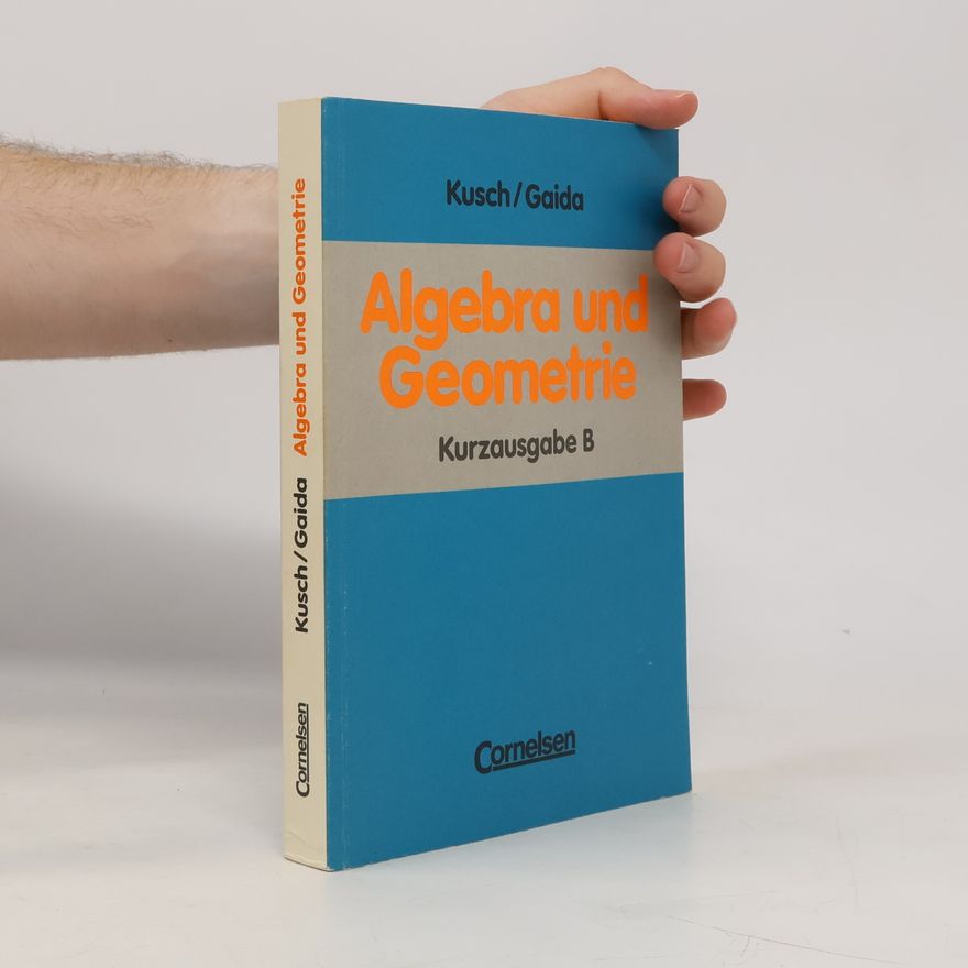 Bernhard Gaida Algebra und Geometrie, Kurzausgabe B, Schülerbuch
