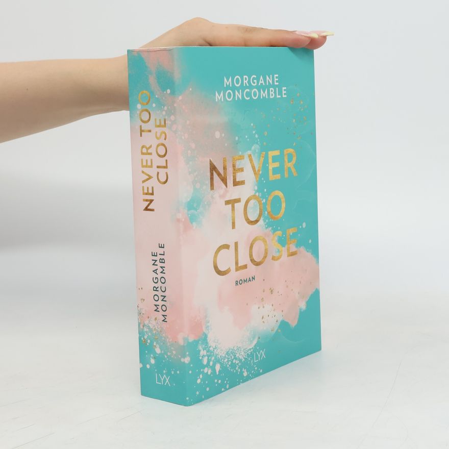 Morgane Moncomble Never Too Close