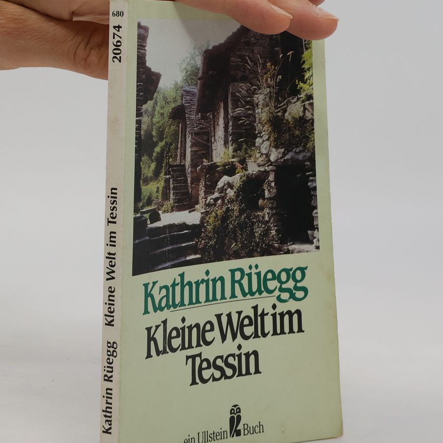 Kathrin Rüegg Kleine Welt im Tessin