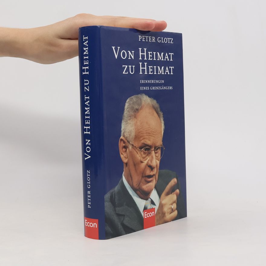 Peter Glotz Von Heimat zu Heimat