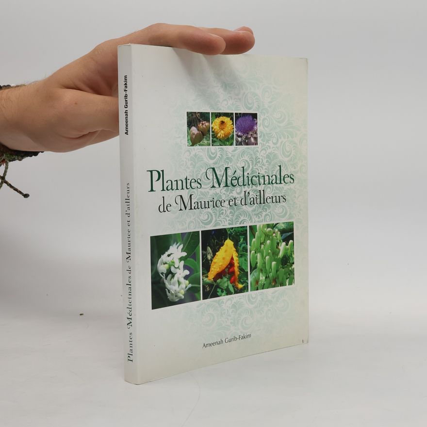 Ameenah Gurib-Fakim Plantes médicinales de Maurice et d'ailleurs
